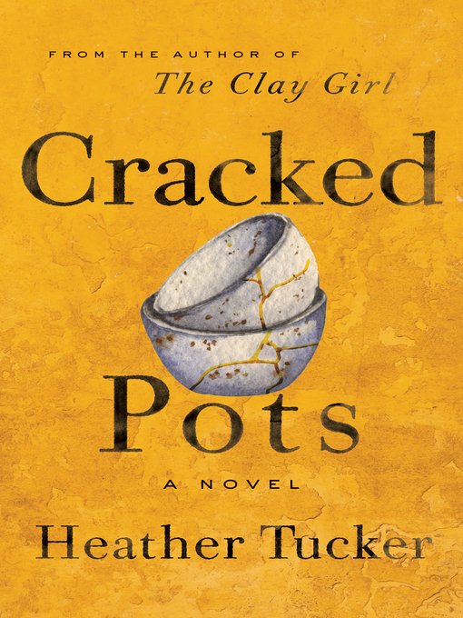 Title details for Cracked Pots by Heather Tucker - Available